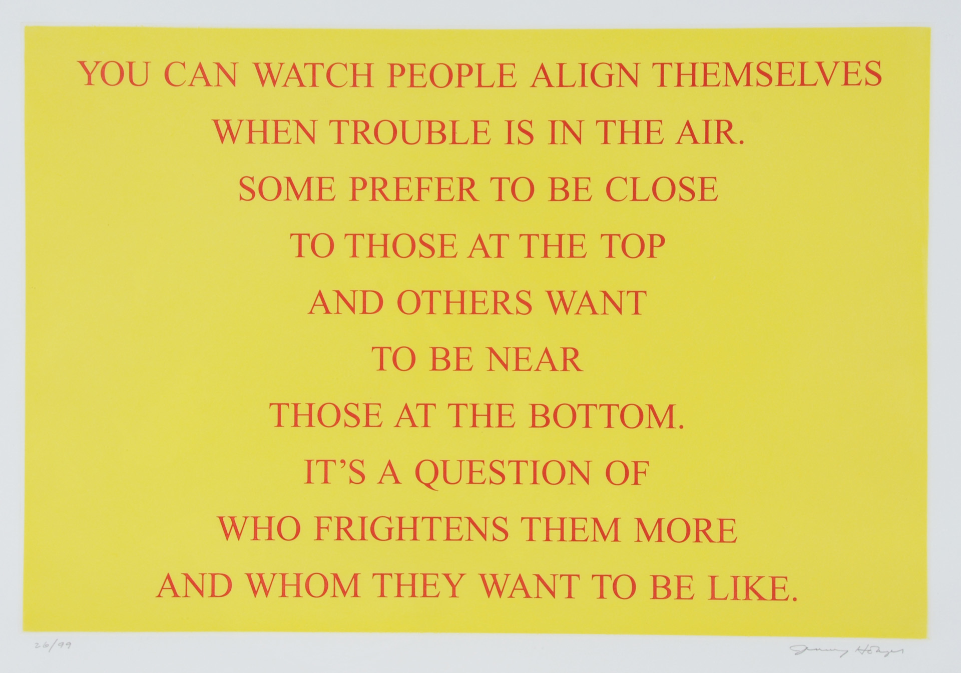 Jenny Holzer, You Can Watch People Align Themselves When Trouble is in the Air....