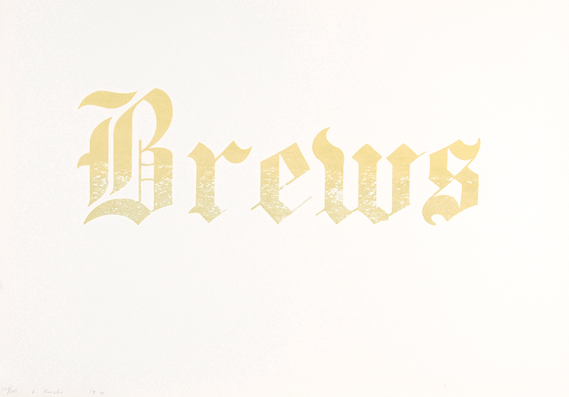 Ed Ruscha, Brews, aus "News, Mews, Pews, Brews, Stews & Dues"