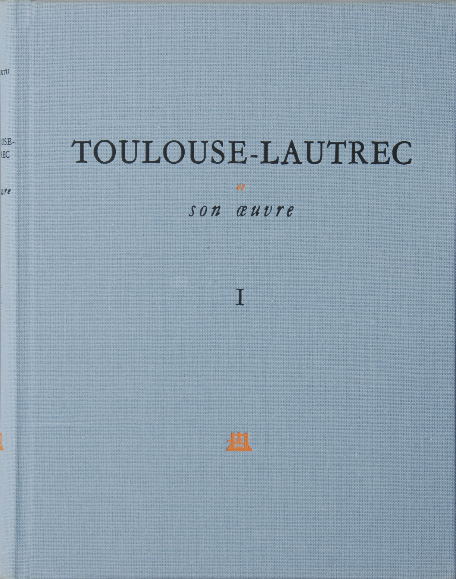 Henri de Toulouse-Lautrec, Catalogue raisonné. Toulouse-Lautrec et son Oeuvre, Tome I-VI