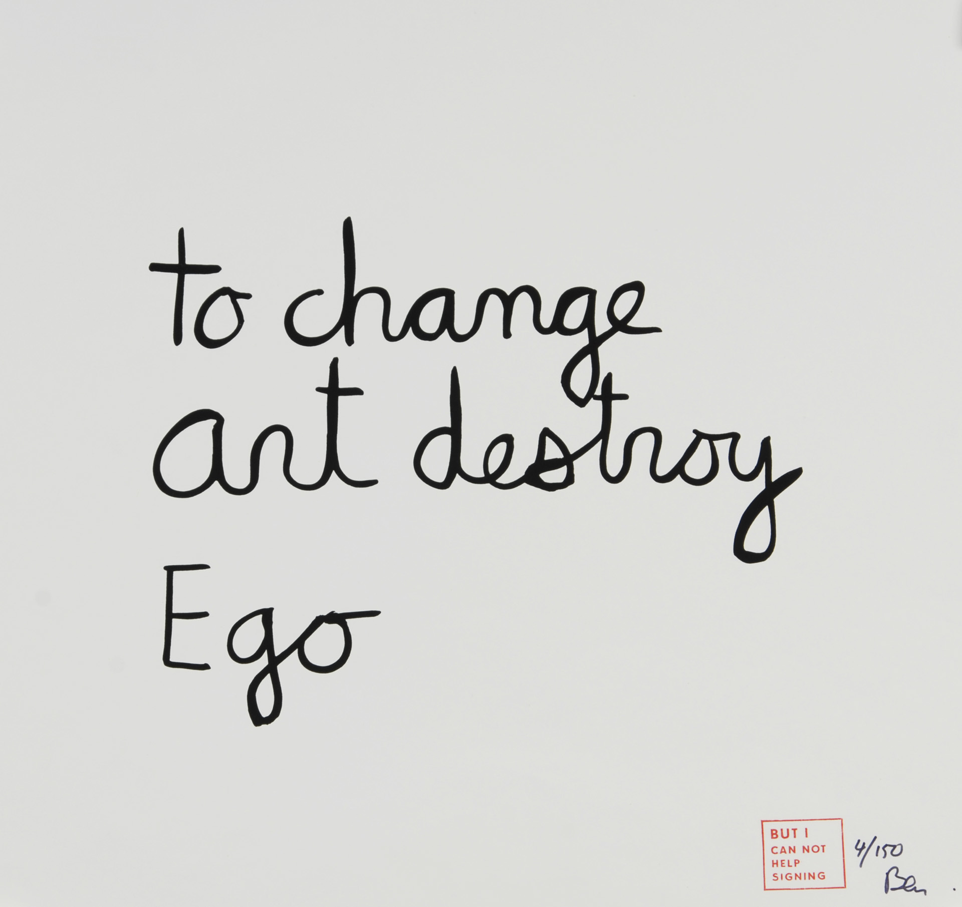 Ben Vautier, To Change Art Destroy Ego
