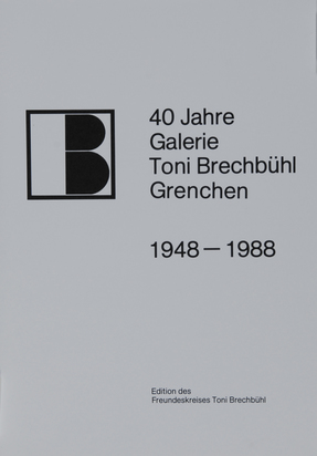 2 folders: 40 Jahre Galerie Toni Brechbühl Grenchen, 1948- 1948-1988