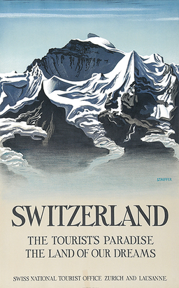 Switzerland - The Tourist's Paradise - The Land of our Dreams