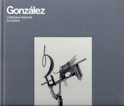 Werkkatalog. Jörn Merkert. Julio González, Catalogue raisonné des sculptures