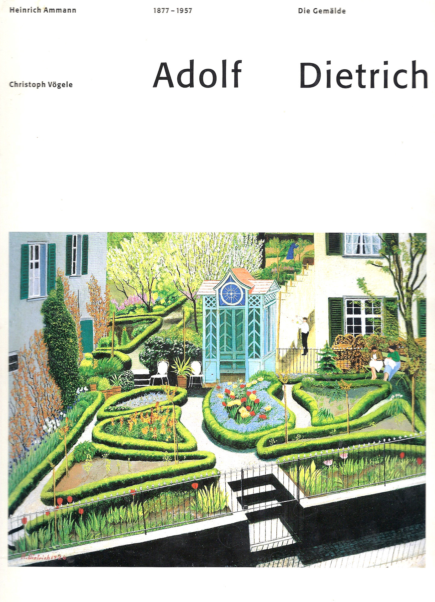 Adolf Dietrich, Werkkatalog. Heinrich Ammann, Christoph Vögele. Adolf Dietrich, Oeuvrekatalog der Ölbilder und Aquarelle