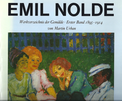 Werkkatalog. Martin Urban. Emil Nolde, Werkverzeichnis der Gemälde 1895 - 1914, Band I