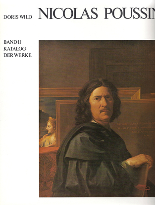 2 Werkkataloge: Doris Wild. Nicolas Poussin, Leben, Werk, Exkurse; Katalog der Werke, Band I und II