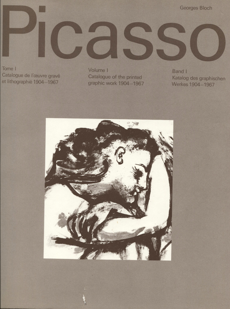 Pablo Picasso, 2 Catalogues Raisonnés: Georges Bloch. Picasso, Catalogue de l'oeuvre gravé et lithographié, 1904-1967; 1966-1969. Tome I & II