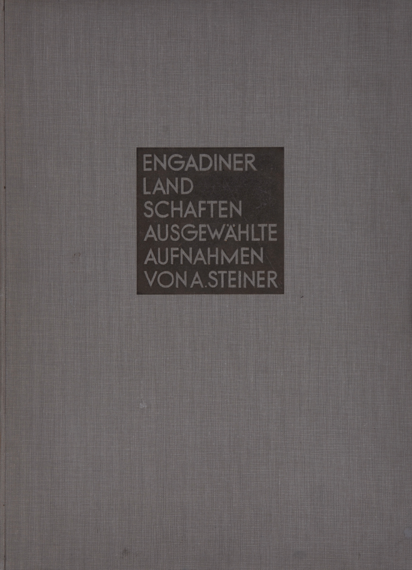 Albert Steiner, Book. Albert Steiner. Engadiner Landschaften, Ausgewählte Aufnahmen von A. Steiner
