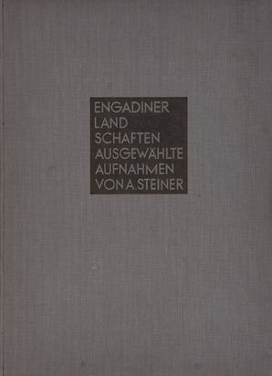 Buch. Albert Steiner. Engadiner Landschaften, Ausgewählte Aufnahmen von A. Steiner