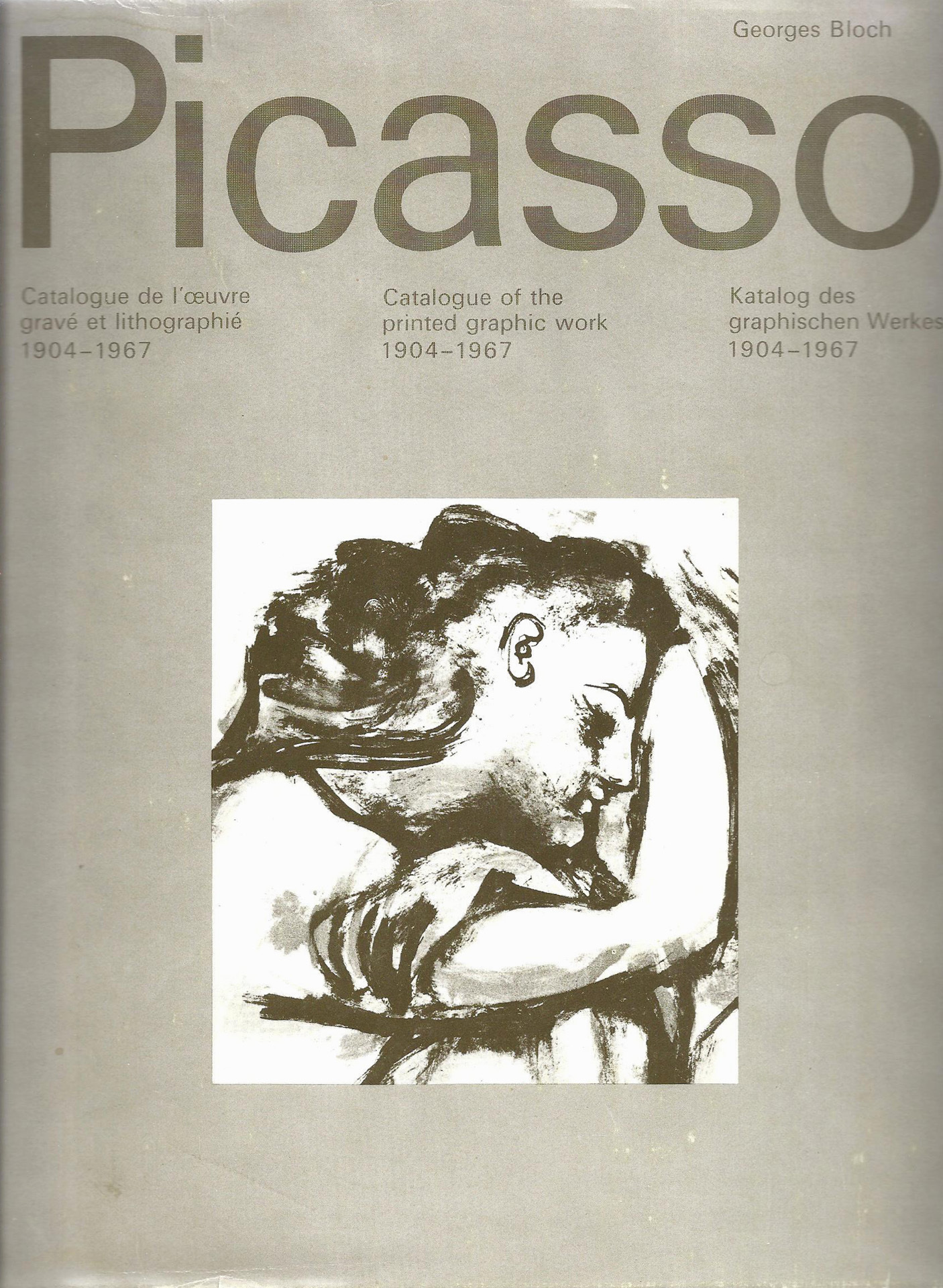 Pablo Picasso, 7 Bücher: Werkkatalog. George Bloch. Picasso, Catalogue de l'oeuvre gravé et lithographié 1904 - 1967