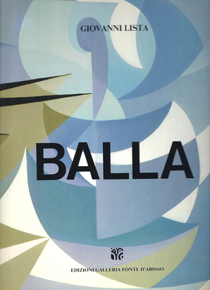 Werkkatalog. Giovanni Lista. Giacomo Balla, Torino 1871 - Roma 1958