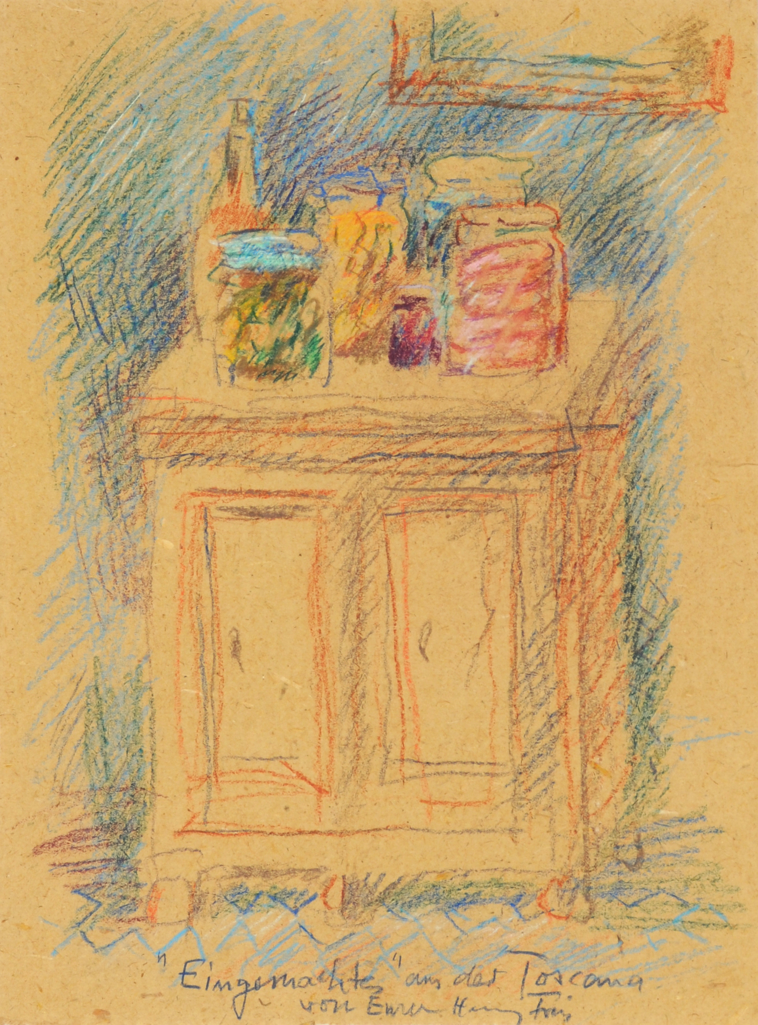 Hanny Fries, "Eingemachtes" aus der Toscana