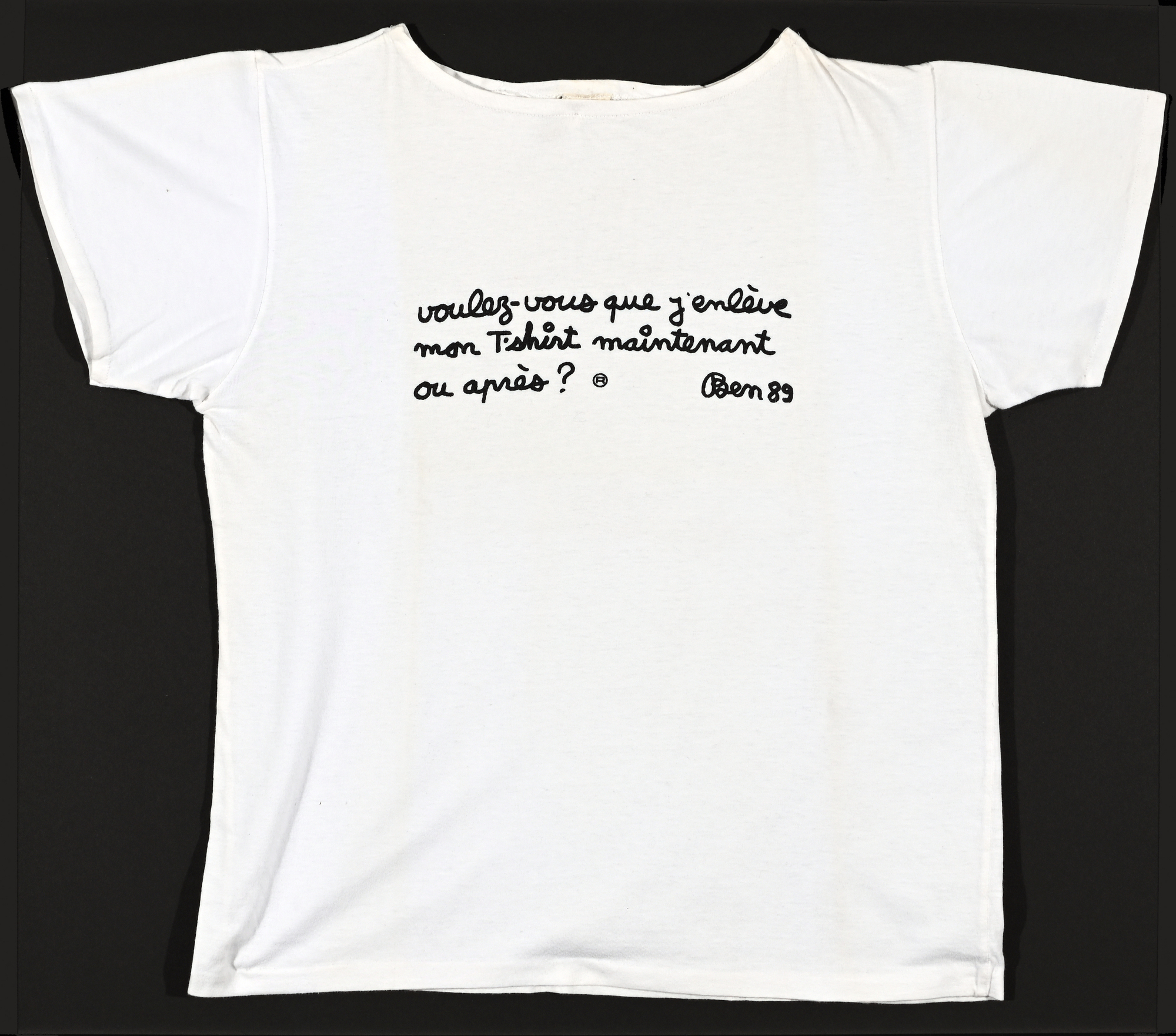 Ben Vautier, Voulez-vous que j'enlève mon t-shirt maintenant ou après?